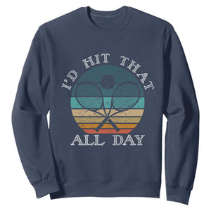 Id Hit That All Day Sweatshirt Funny Tennis Player Gift TS12 Navy Print Your Wear