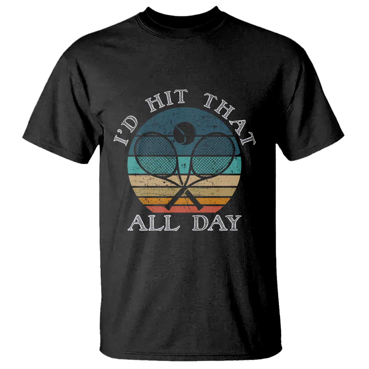 Id Hit That All Day T Shirt Funny Tennis Player Gift TS12 Black Print Your Wear