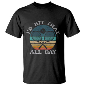 Id Hit That All Day T Shirt Funny Tennis Player Gift TS12 Black Print Your Wear