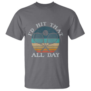 Id Hit That All Day T Shirt Funny Tennis Player Gift TS12 Charcoal Print Your Wear