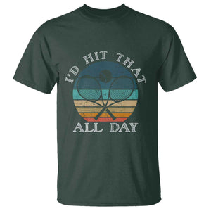 Id Hit That All Day T Shirt Funny Tennis Player Gift TS12 Dark Forest Green Print Your Wear
