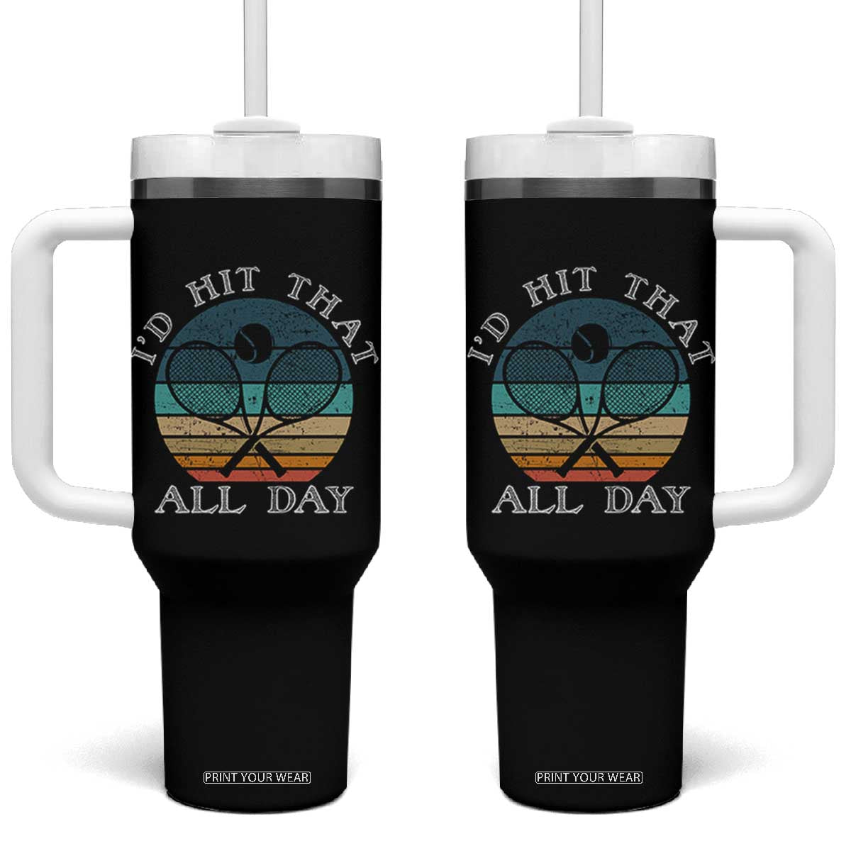 Id Hit That All Day Tumbler With Handle Funny Tennis Player Gift TS12 One Size: 40 oz Black Print Your Wear