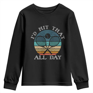 Id Hit That All Day Youth Sweatshirt Funny Tennis Player Gift TS12 Black Print Your Wear