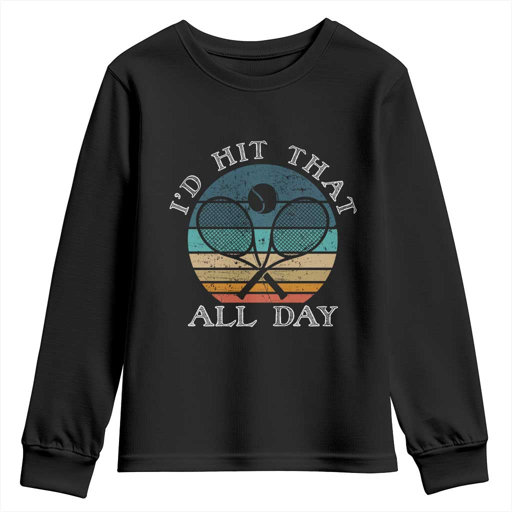 Id Hit That All Day Youth Sweatshirt Funny Tennis Player Gift TS12 Black Print Your Wear