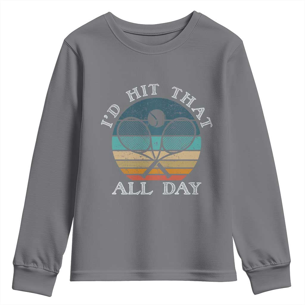 Id Hit That All Day Youth Sweatshirt Funny Tennis Player Gift TS12 Charcoal Print Your Wear