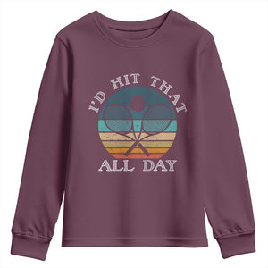 Id Hit That All Day Youth Sweatshirt Funny Tennis Player Gift TS12 Maroon Print Your Wear
