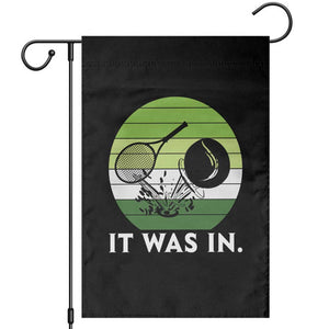 Funny Tennis Game Gift Garden Flag It Was In TS12 Black Print Your Wear