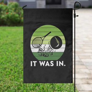 Funny Tennis Game Gift Garden Flag It Was In TS12 Print Your Wear