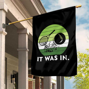 Funny Tennis Game Gift Garden Flag It Was In TS12 Print Your Wear