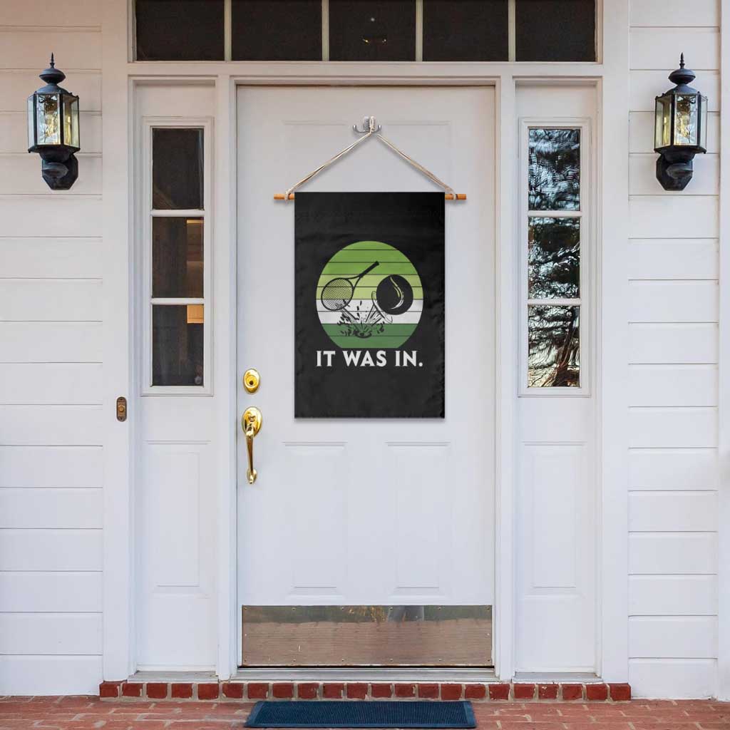 Funny Tennis Game Gift Garden Flag It Was In TS12 Print Your Wear