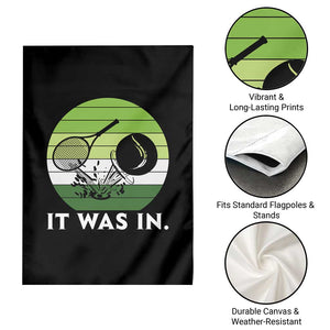 Funny Tennis Game Gift Garden Flag It Was In TS12 Print Your Wear