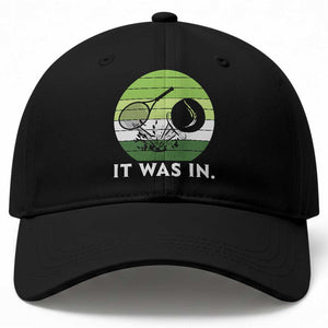 Funny Tennis Game Gift Baseball Cap It Was In TS12 Print Your Wear