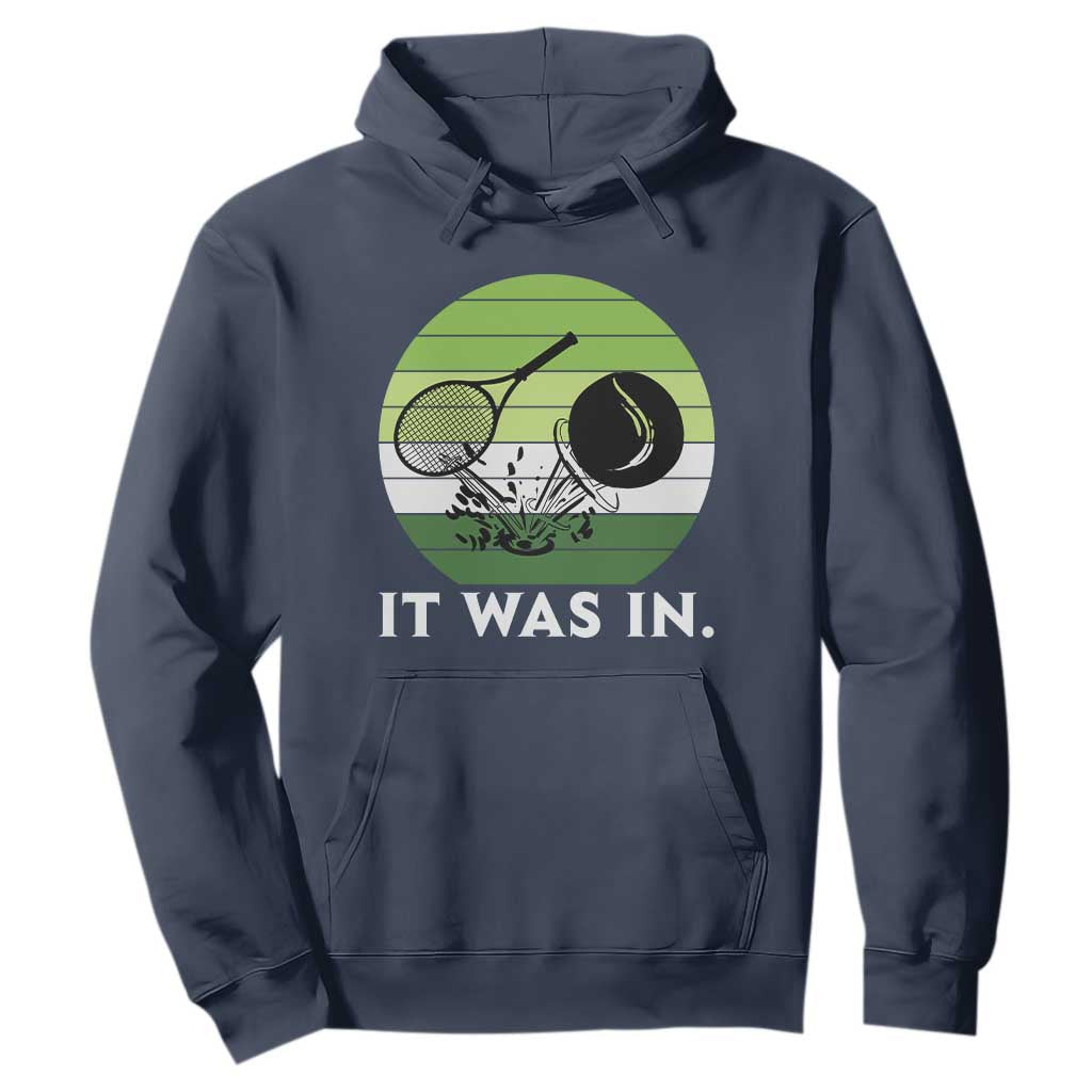 Funny Tennis Game Gift Hoodie It Was In TS12 Navy Print Your Wear