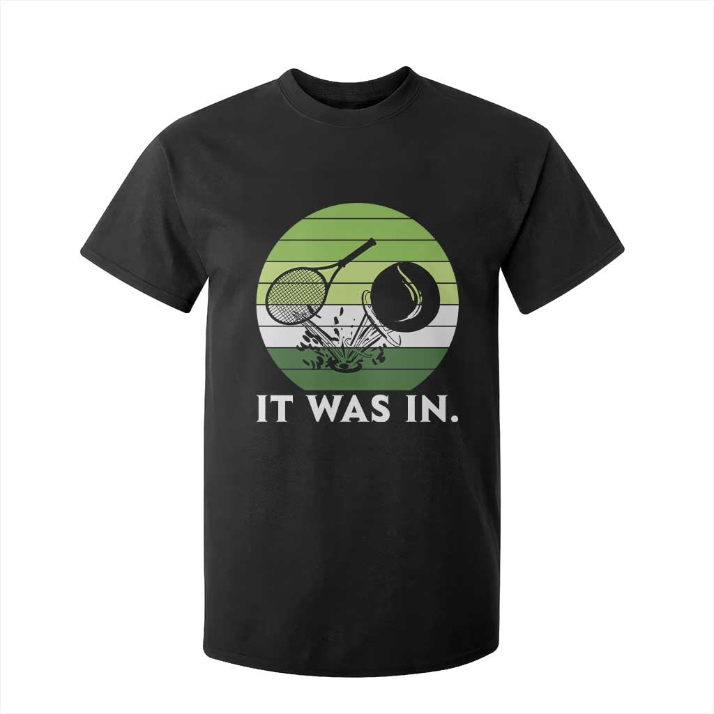 Funny Tennis Game Gift T Shirt For Kid It Was In TS12 Black Print Your Wear