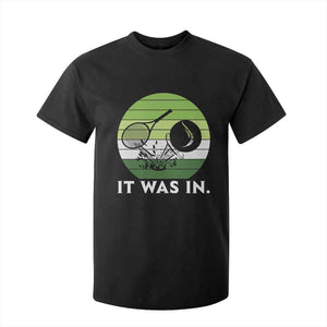 Funny Tennis Game Gift T Shirt For Kid It Was In TS12 Black Print Your Wear