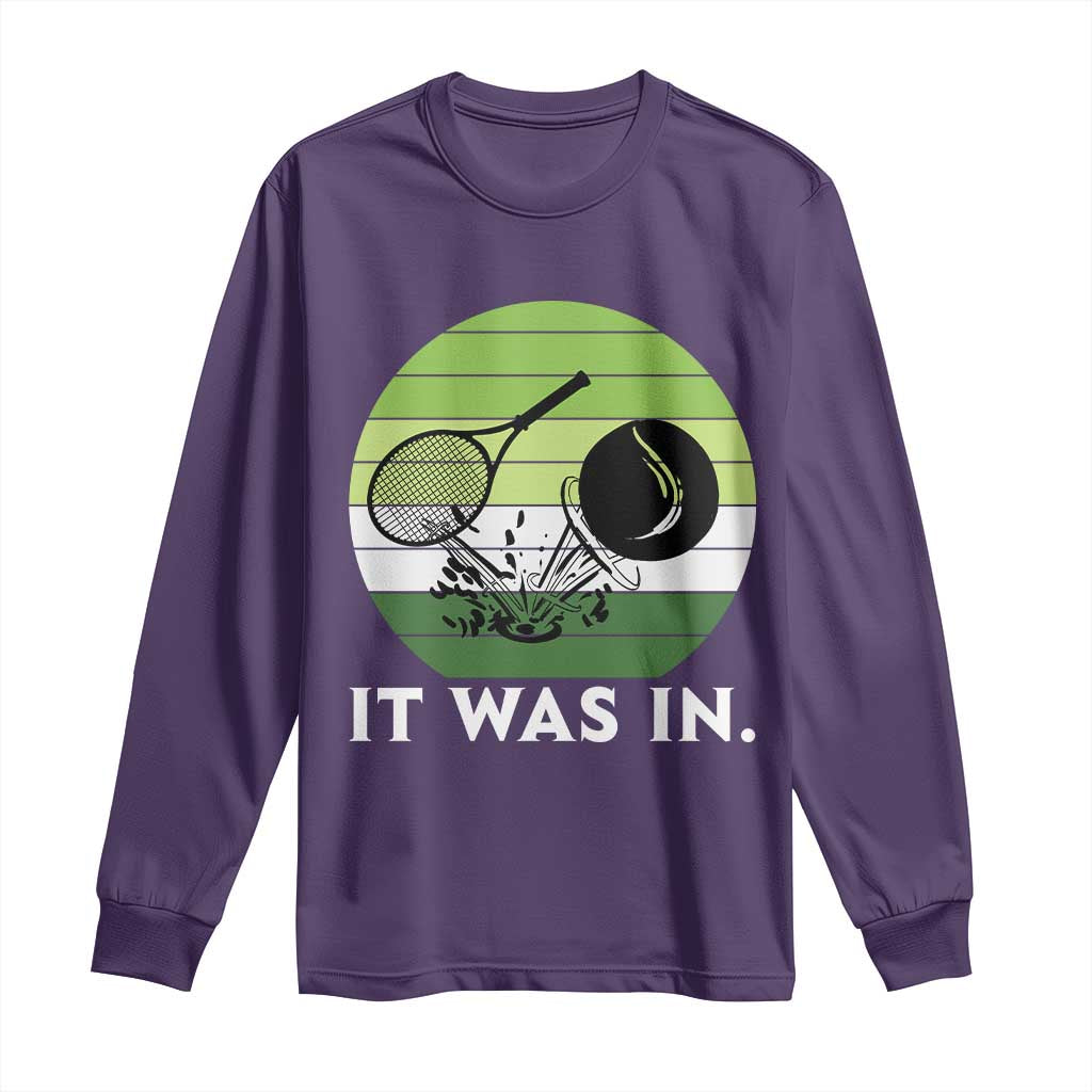 Funny Tennis Game Gift Long Sleeve Shirt It Was In TS12 Purple Print Your Wear