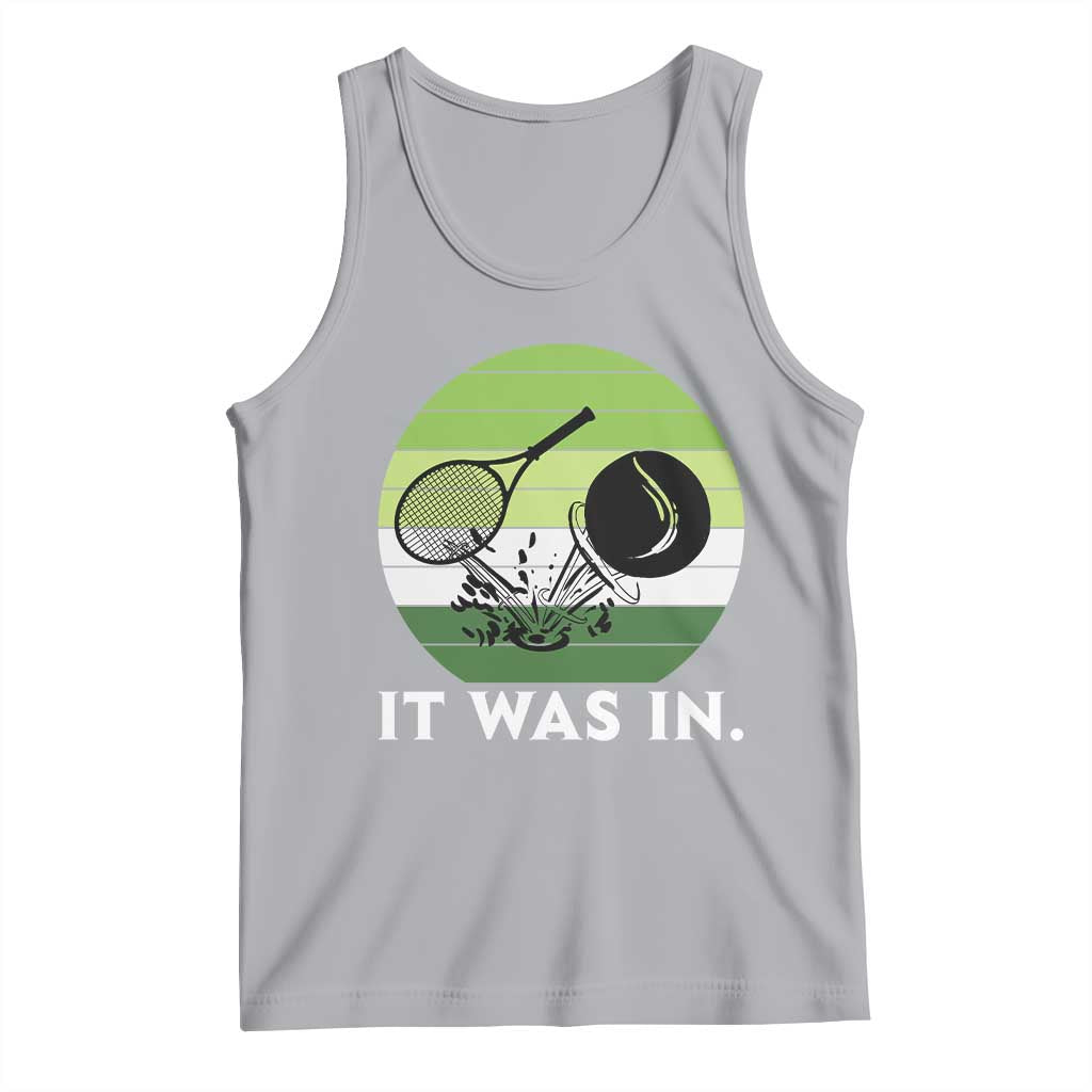 Funny Tennis Game Gift Tank Top It Was In TS12 Athletic Heather Print Your Wear
