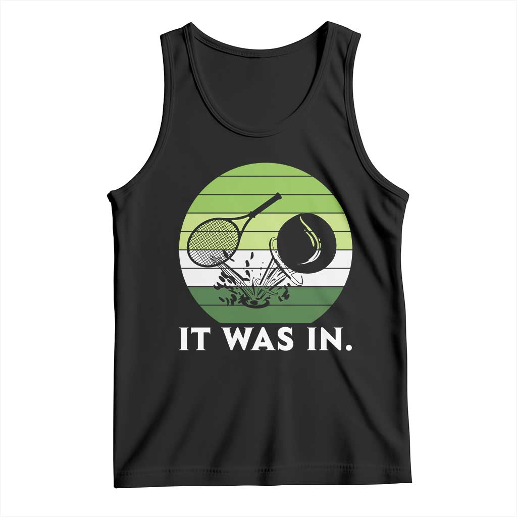 Funny Tennis Game Gift Tank Top It Was In TS12 Black Print Your Wear