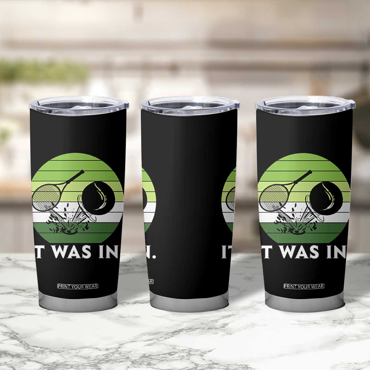 Funny Tennis Game Gift Tumbler Cup It Was In TS12 Print Your Wear