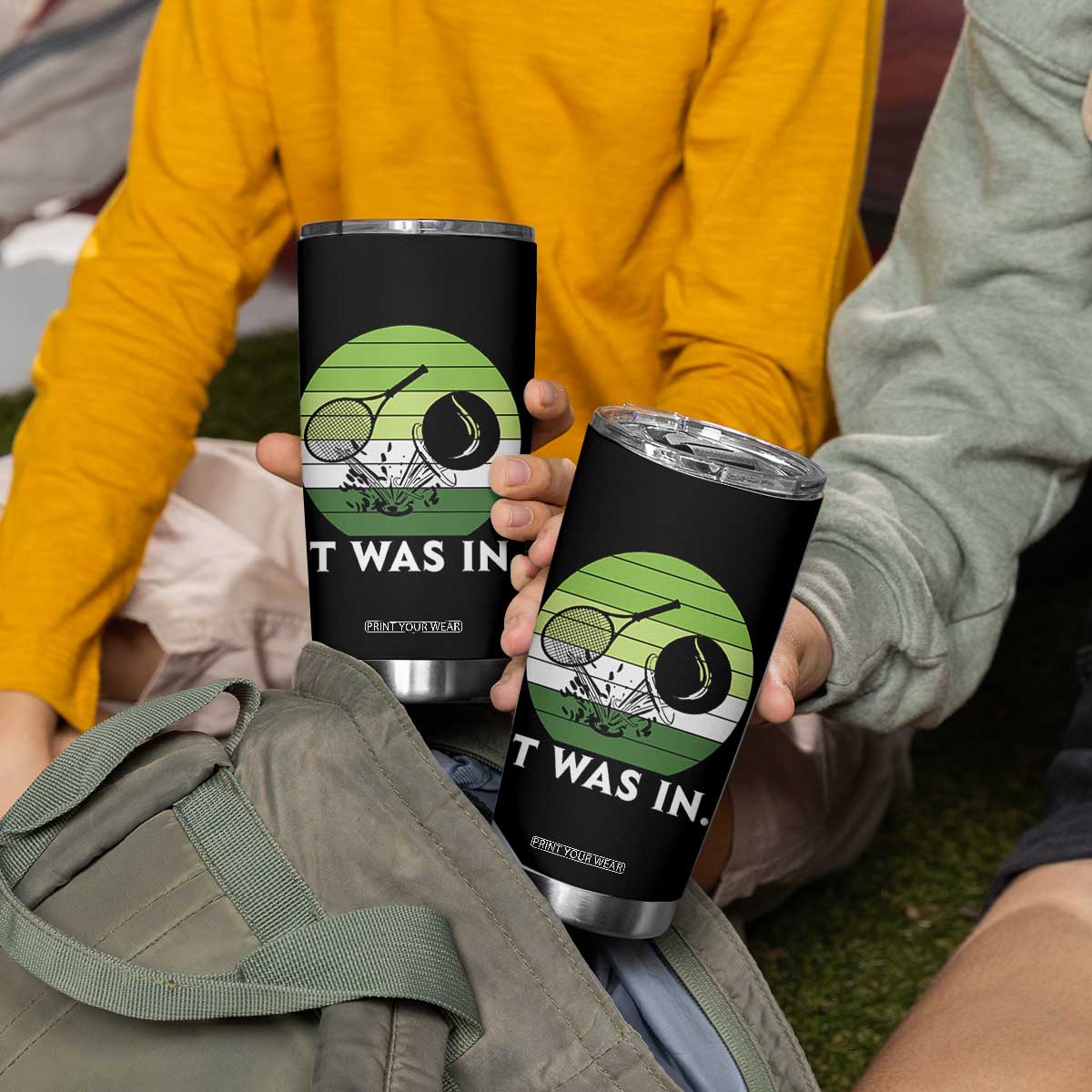 Funny Tennis Game Gift Tumbler Cup It Was In TS12 Print Your Wear