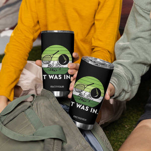 Funny Tennis Game Gift Tumbler Cup It Was In TS12 Print Your Wear