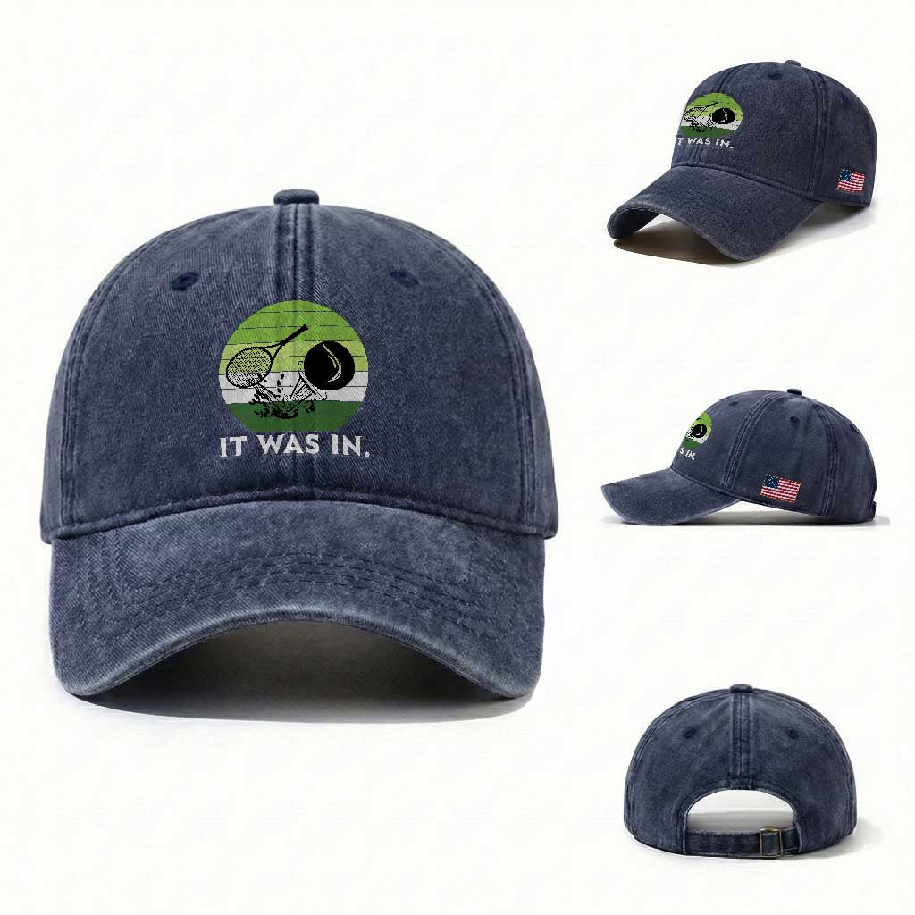 Funny Tennis Game Gift Washed Cotton Baseball Cap It Was In TS12 Washed Cap Universal Fit Navy Print Your Wear