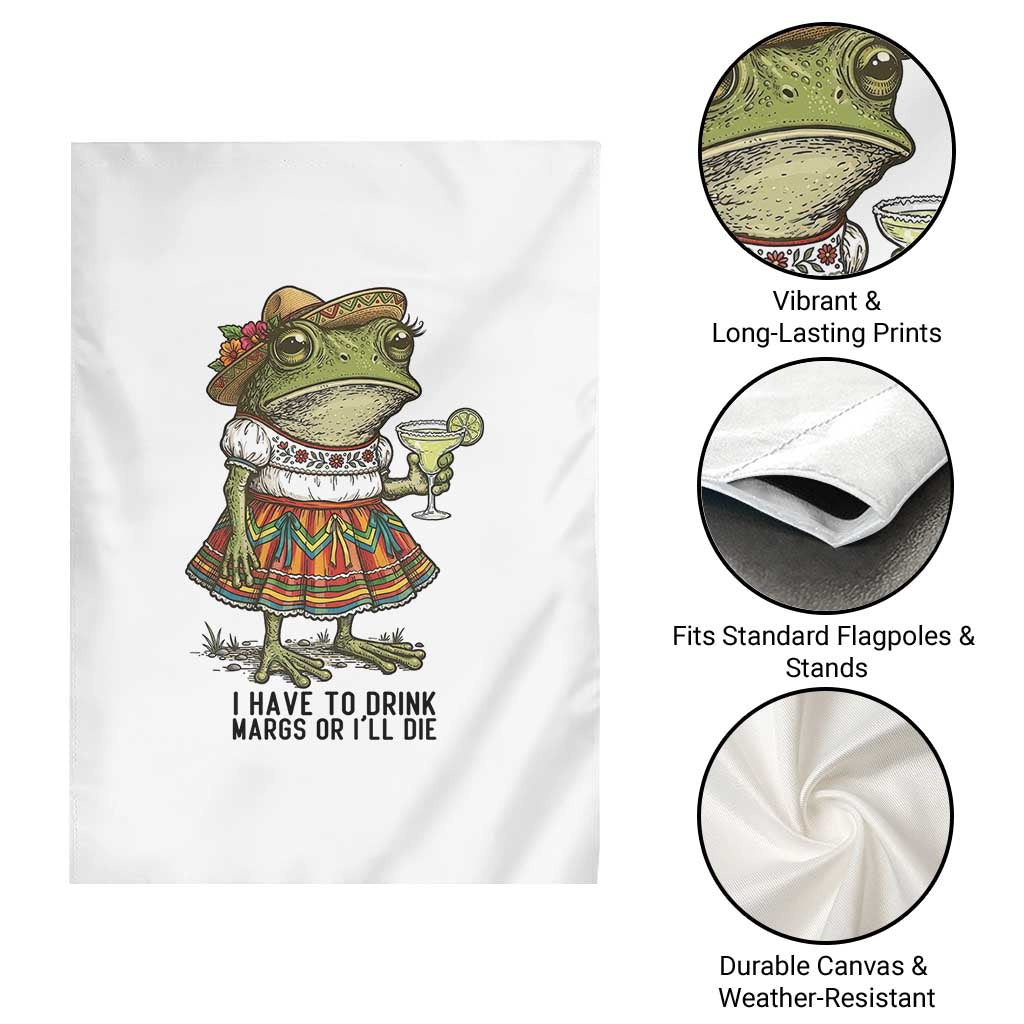 Funny Cinco De Mayo Frog Garden Flag I Have To Drink Margs TS12 Print Your Wear