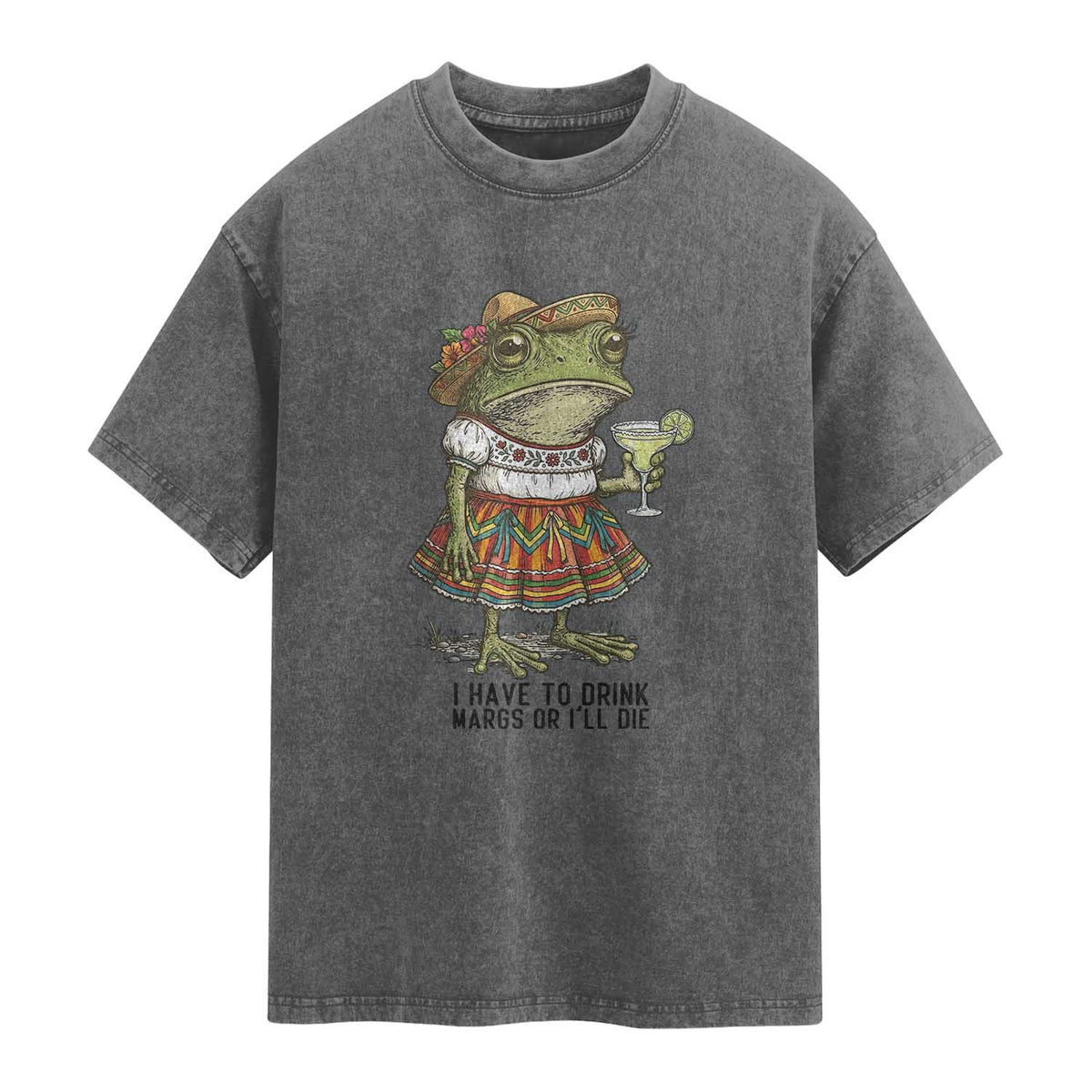 Funny Cinco De Mayo Frog Washed Cotton T-Shirt I Have To Drink Margs