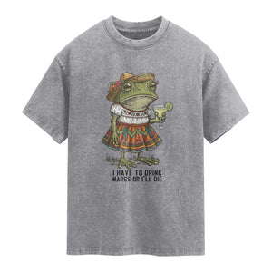 Funny Cinco De Mayo Frog Washed Cotton T-Shirt I Have To Drink Margs