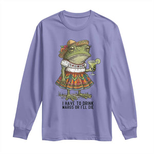 Funny Cinco De Mayo Frog Long Sleeve Shirt I Have To Drink Margs TS12 Violet Print Your Wear