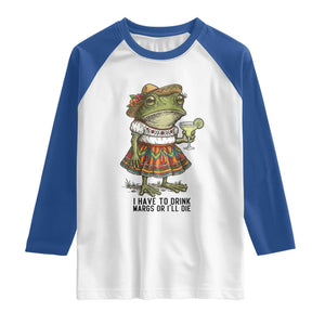 Funny Cinco De Mayo Frog Raglan Shirt I Have To Drink Margs TS12 White Royal Print Your Wear