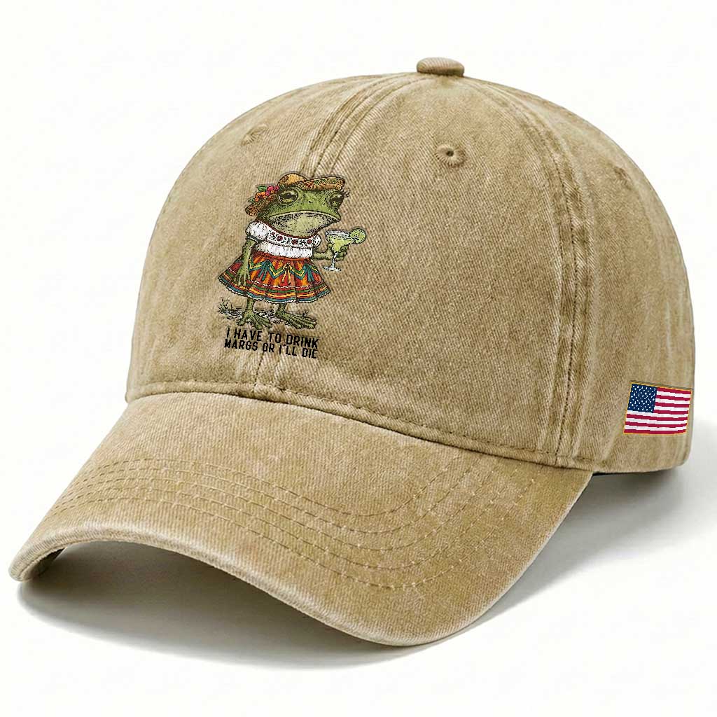 Funny Cinco De Mayo Frog Washed Cotton Baseball Cap I Have To Drink Margs TS12 Print Your Wear