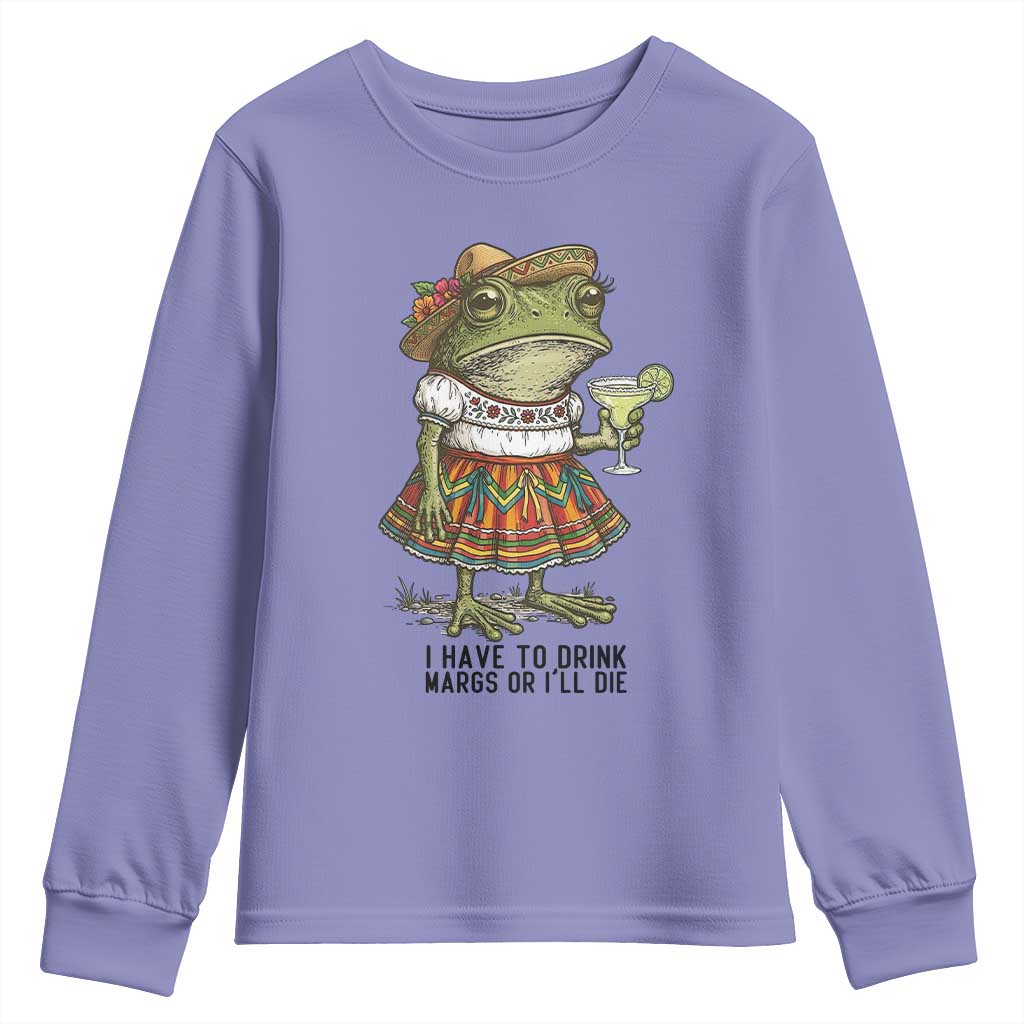 Funny Cinco De Mayo Frog Youth Sweatshirt I Have To Drink Margs TS12 Violet Print Your Wear