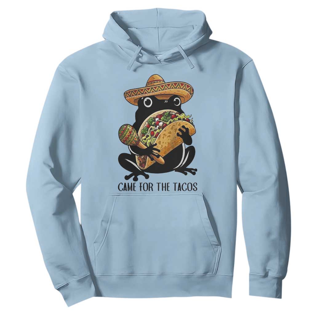 Grumpy Frog Cinco De Mayo Hoodie Came For The Tacos TS12 Light Blue Print Your Wear