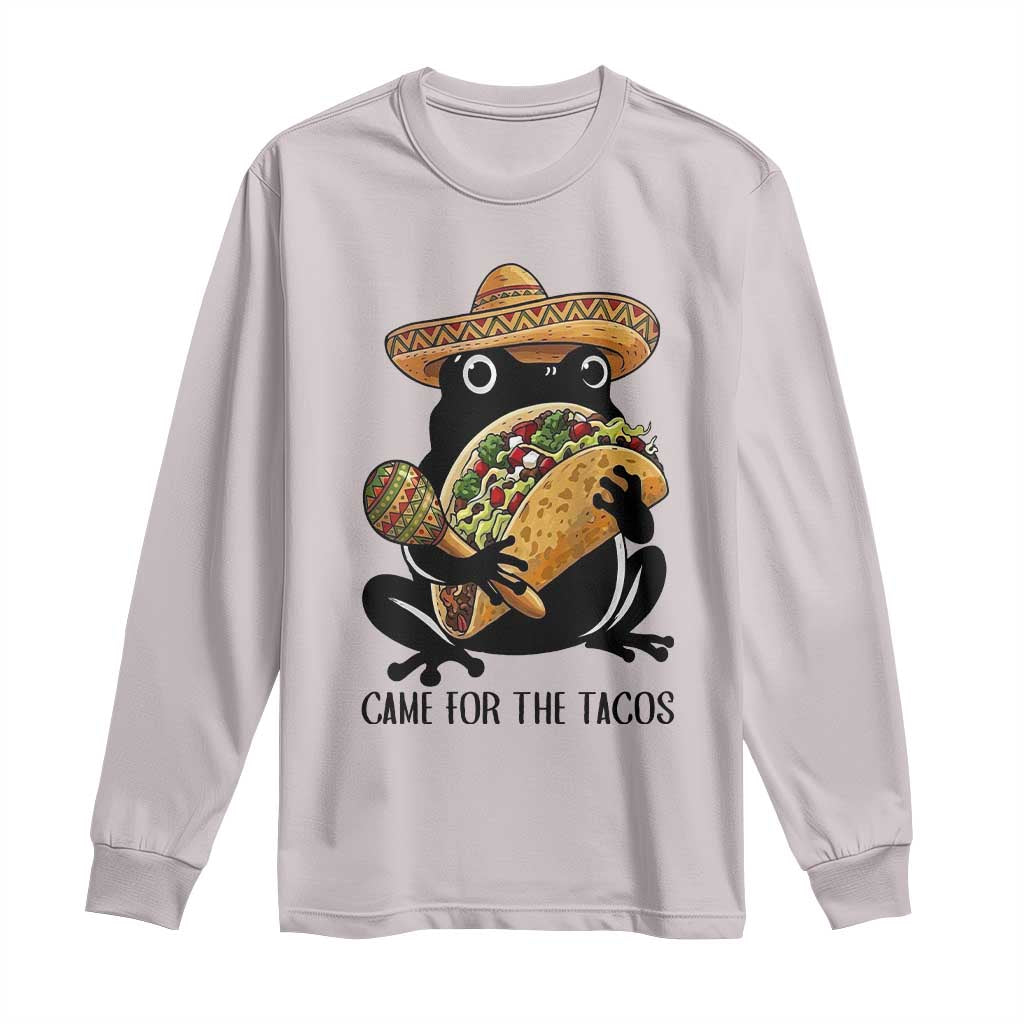 Grumpy Frog Cinco De Mayo Long Sleeve Shirt Came For The Tacos TS12 Ice Gray Print Your Wear