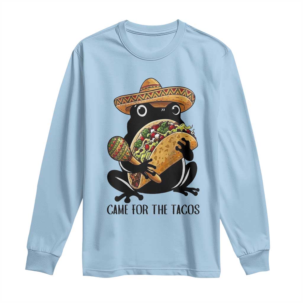 Grumpy Frog Cinco De Mayo Long Sleeve Shirt Came For The Tacos TS12 Light Blue Print Your Wear