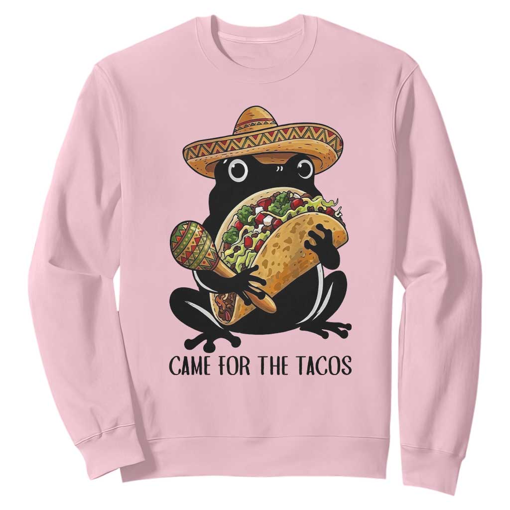 Grumpy Frog Cinco De Mayo Sweatshirt Came For The Tacos TS12 Light Pink Print Your Wear