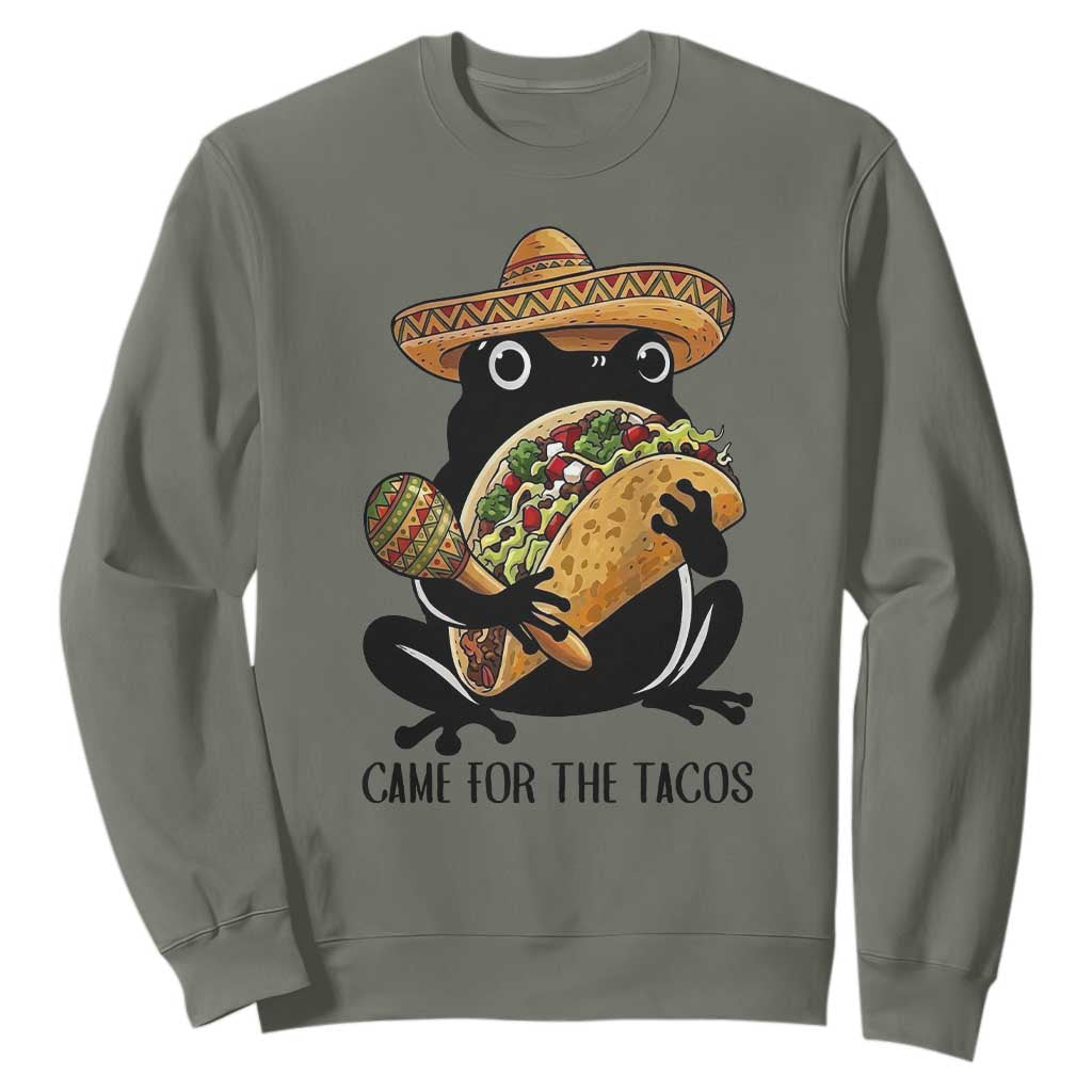 Grumpy Frog Cinco De Mayo Sweatshirt Came For The Tacos TS12 Military Green Print Your Wear