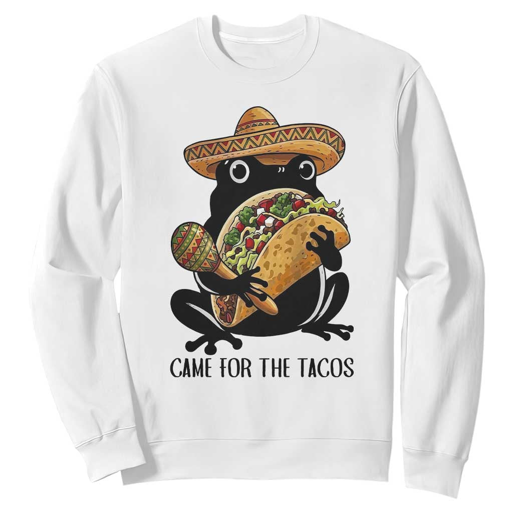 Grumpy Frog Cinco De Mayo Sweatshirt Came For The Tacos TS12 White Print Your Wear