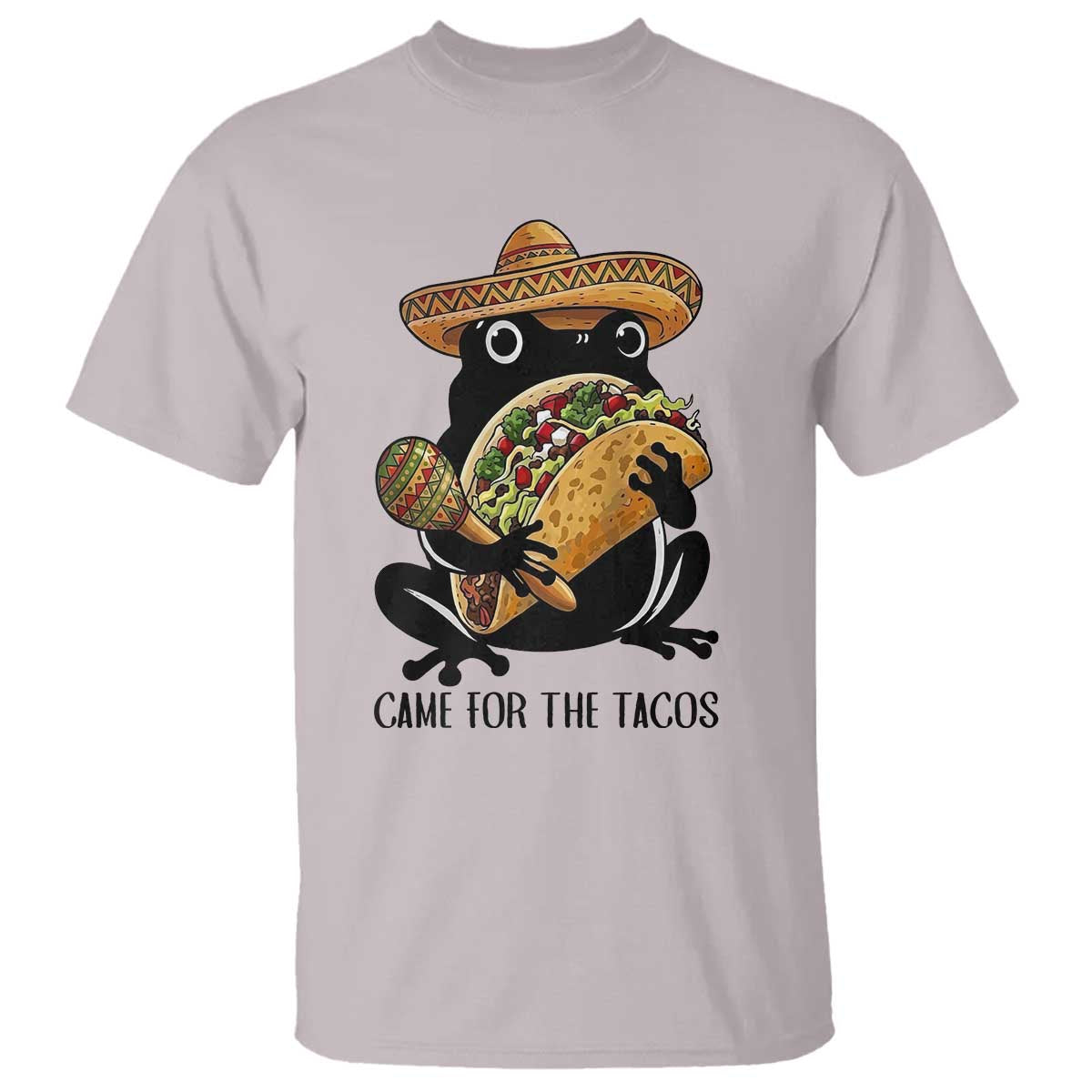 Grumpy Frog Cinco De Mayo T Shirt Came For The Tacos TS12 Ice Gray Print Your Wear