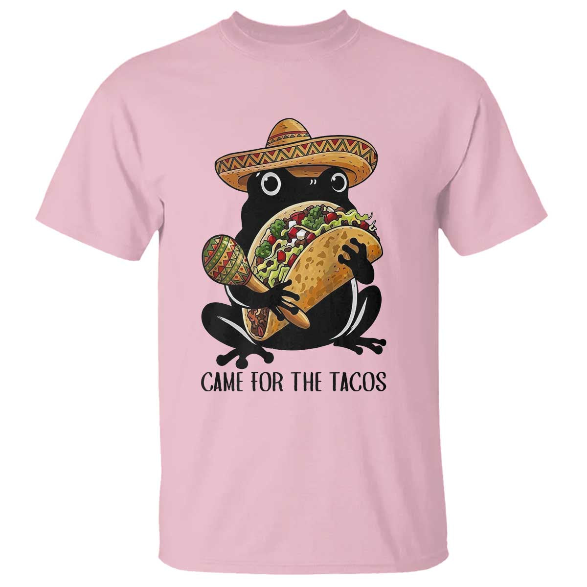 Grumpy Frog Cinco De Mayo T Shirt Came For The Tacos TS12 Light Pink Print Your Wear