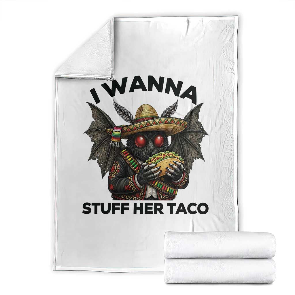 Funny Cinco De Mayo Mothman Throw Blanket I Wanna Stuff Her Taco TS12 White Print Your Wear