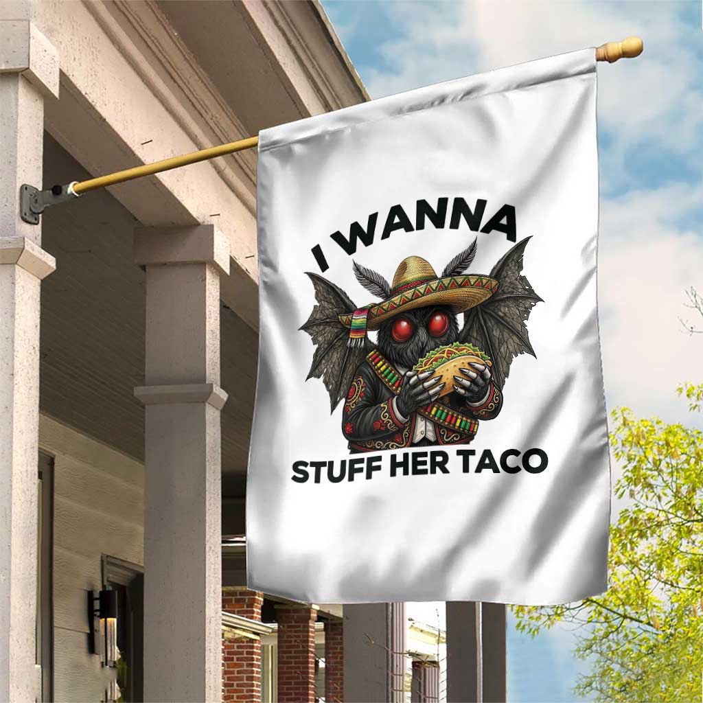 Funny Cinco De Mayo Mothman Garden Flag I Wanna Stuff Her Taco TS12 Print Your Wear