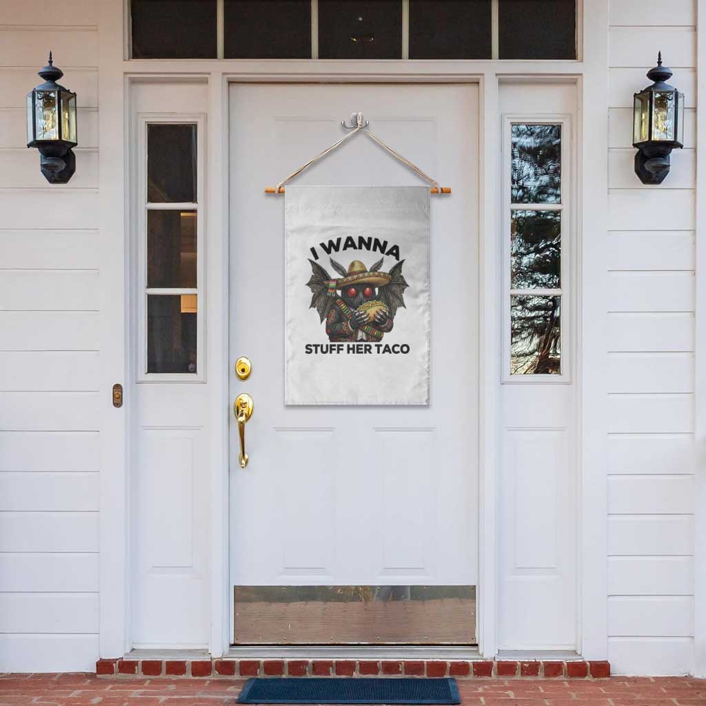 Funny Cinco De Mayo Mothman Garden Flag I Wanna Stuff Her Taco TS12 Print Your Wear