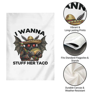 Funny Cinco De Mayo Mothman Garden Flag I Wanna Stuff Her Taco TS12 Print Your Wear