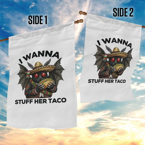 Funny Cinco De Mayo Mothman Garden Flag I Wanna Stuff Her Taco TS12 Print Your Wear