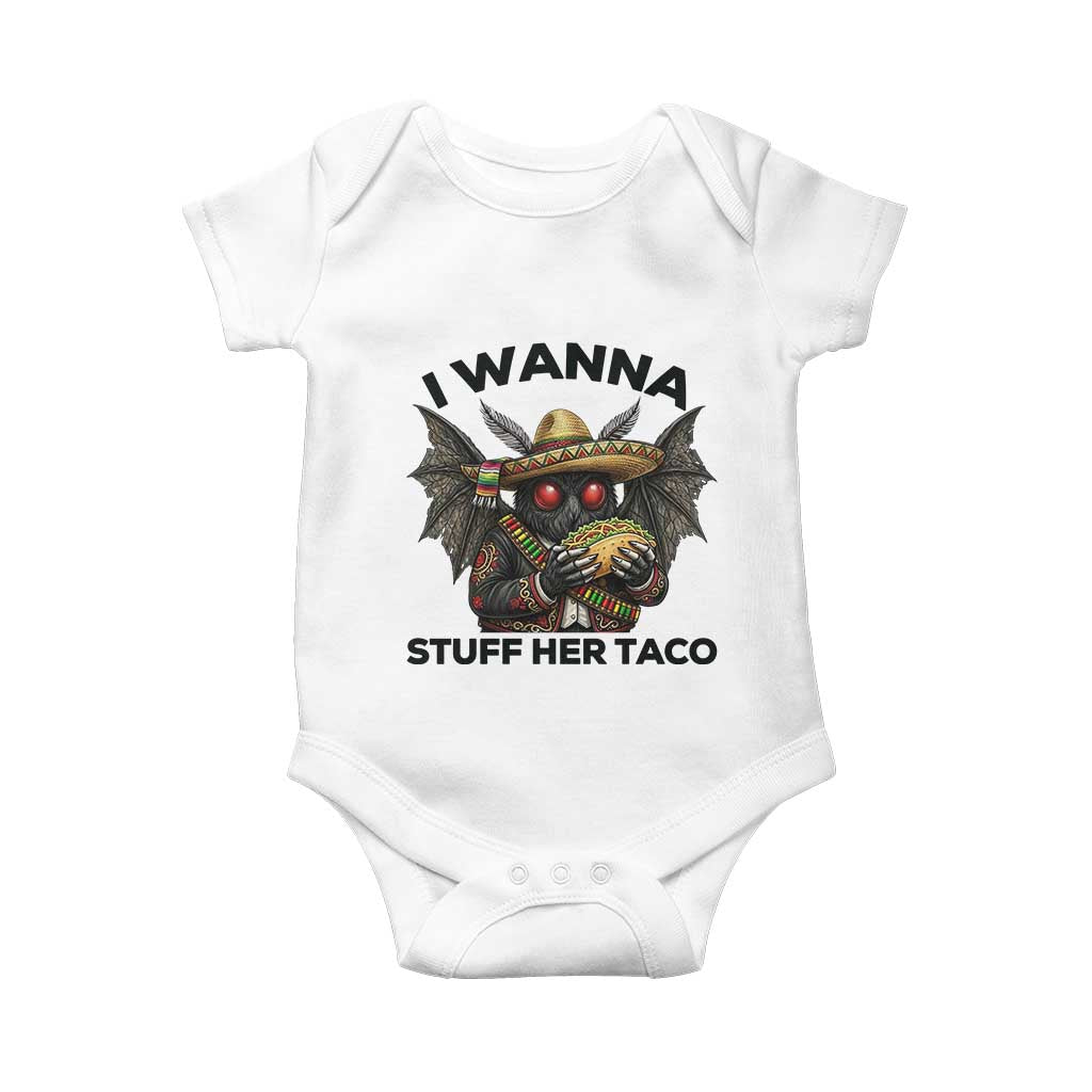 Funny Cinco De Mayo Mothman Baby Onesie I Wanna Stuff Her Taco TS12 White Print Your Wear
