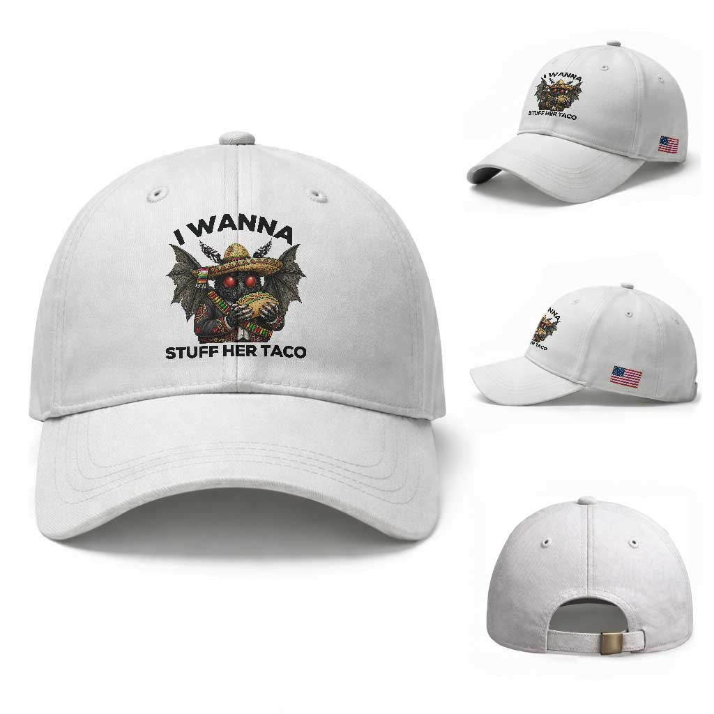 Funny Cinco De Mayo Mothman Baseball Cap I Wanna Stuff Her Taco TS12 Baseball Cap Universal Fit White Print Your Wear