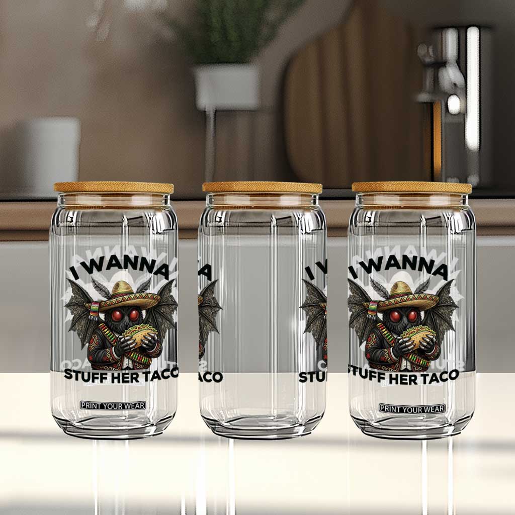 Funny Cinco De Mayo Mothman Glass Can I Wanna Stuff Her Taco TS12 Print Your Wear