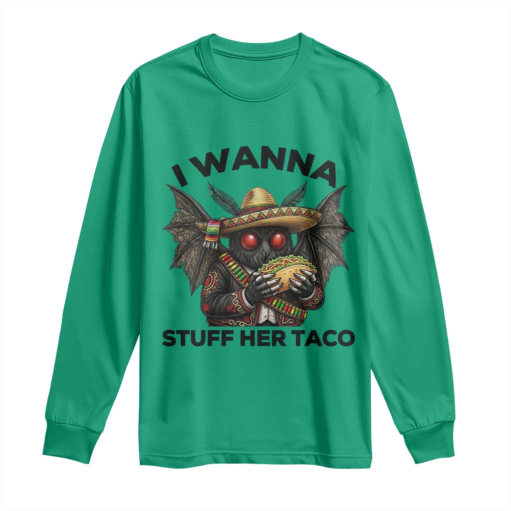 Funny Cinco De Mayo Mothman Long Sleeve Shirt I Wanna Stuff Her Taco TS12 Irish Green Print Your Wear